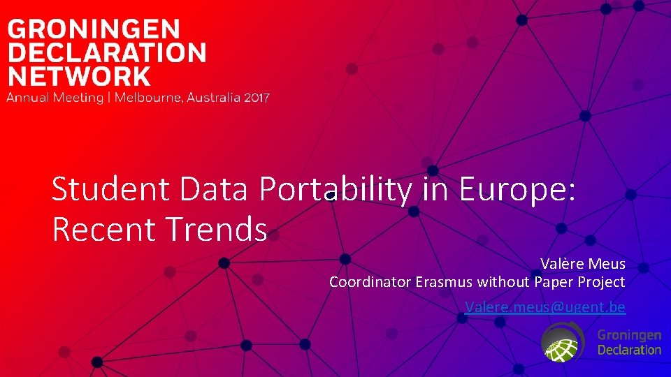 Student Data Portability in Europe: Recent Trends Valère Meus Coordinator Erasmus without Paper Project