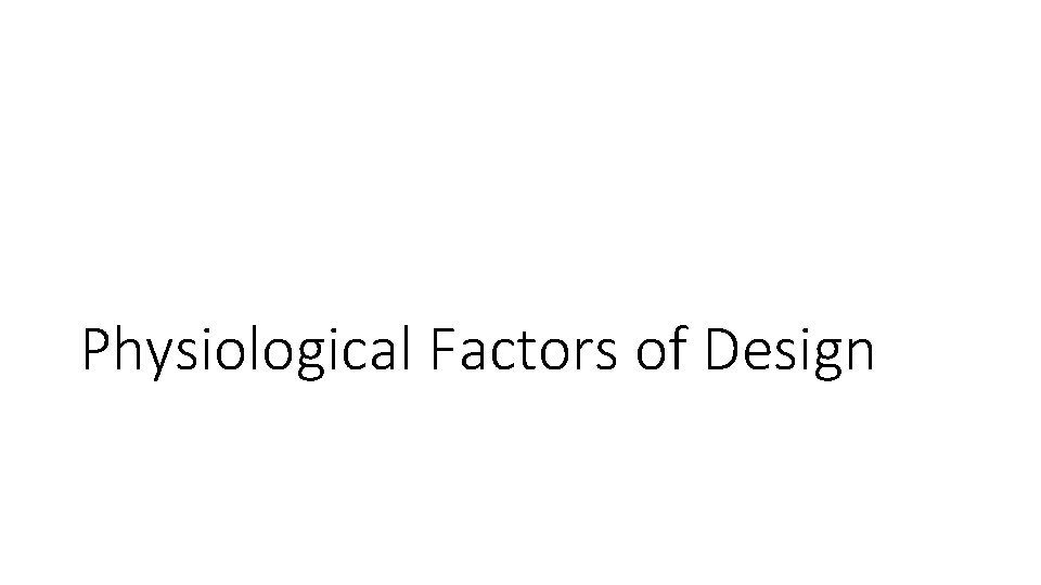 Physiological Factors of Design 