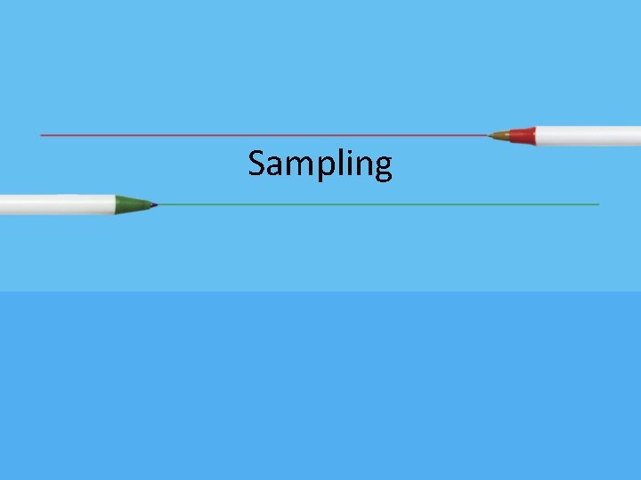 Sampling Sampling