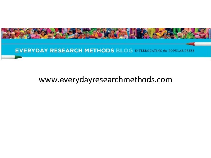 www. everydayresearchmethods. com www. everydayresearchmethods. com