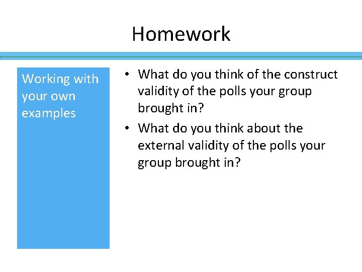 Homework Working with your own examples • What do you think of the construct Homework Working with your own examples • What do you think of the construct