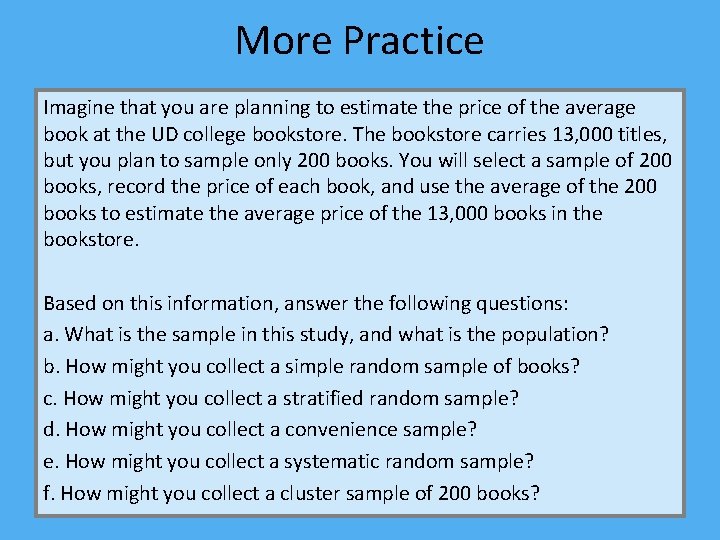 More Practice Imagine that you are planning to estimate the price of the average More Practice Imagine that you are planning to estimate the price of the average