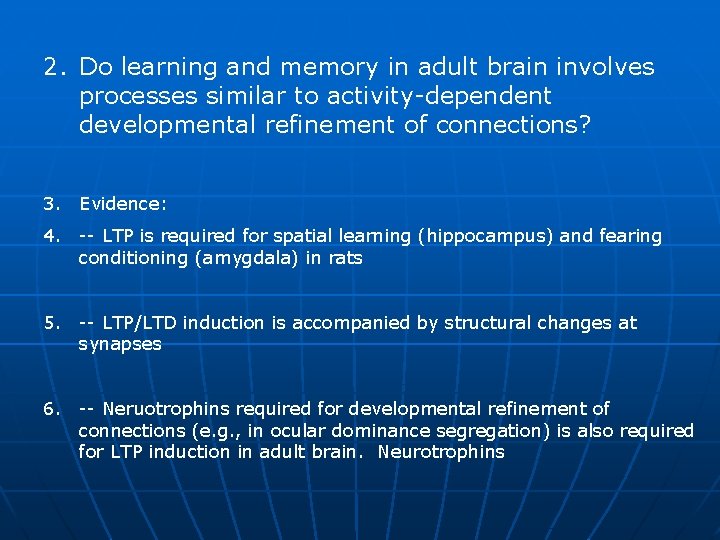 2. Do learning and memory in adult brain involves processes similar to activity-dependent developmental