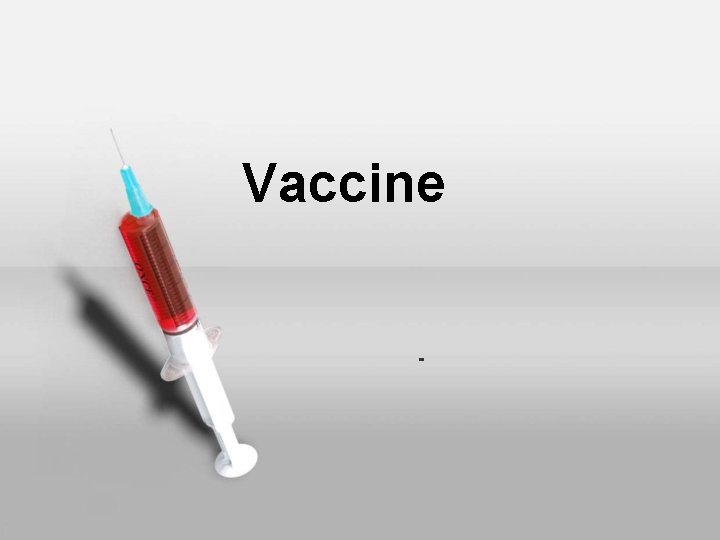 Vaccine - 