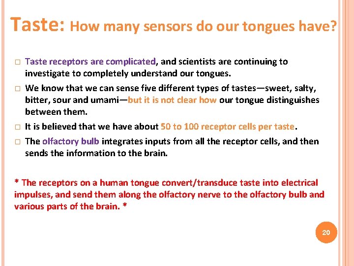 Taste: How many sensors do our tongues have? � � Taste receptors are complicated, Taste: How many sensors do our tongues have? � � Taste receptors are complicated,