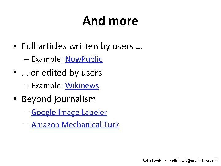 And more • Full articles written by users … – Example: Now. Public •