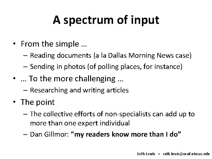 A spectrum of input • From the simple … – Reading documents (a la