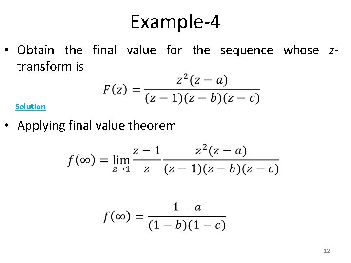 Example-4 • Obtain the final value for the sequence whose ztransform is Solution •