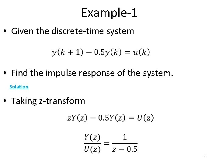 Example-1 • Given the discrete-time system • Find the impulse response of the system.