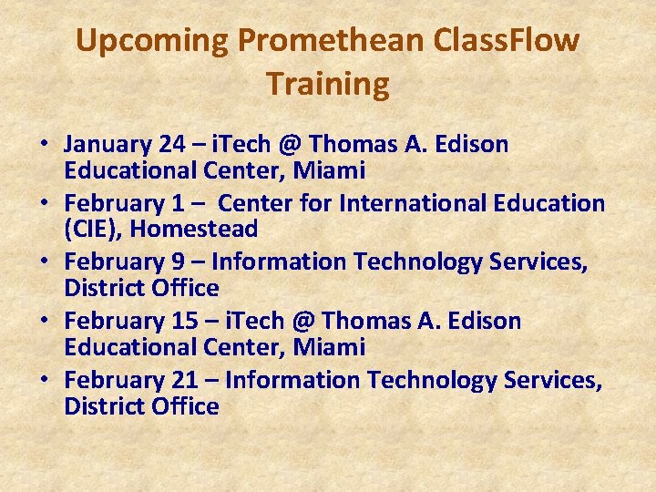 Upcoming Promethean Class. Flow Training • January 24 – i. Tech @ Thomas A.