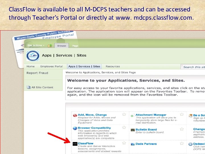 Class. Flow is available to all M-DCPS teachers and can be accessed through Teacher's