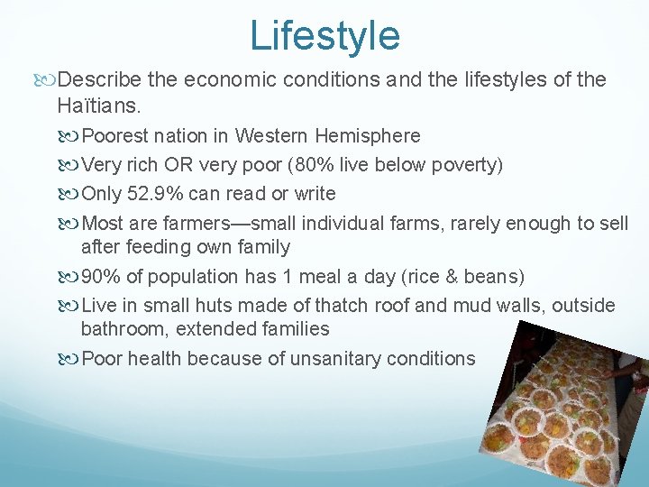 Lifestyle Describe the economic conditions and the lifestyles of the Haïtians. Poorest nation in