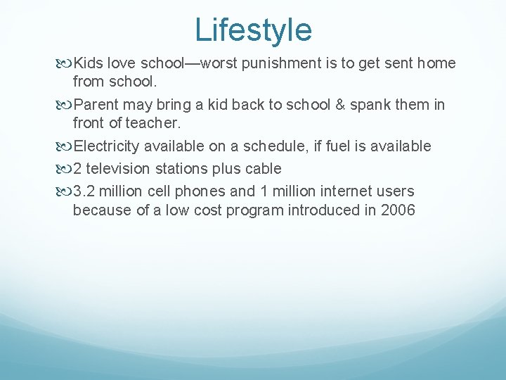 Lifestyle Kids love school—worst punishment is to get sent home from school. Parent may