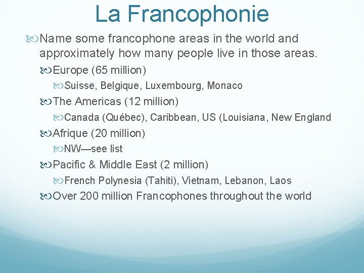 La Francophonie Name some francophone areas in the world and approximately how many people