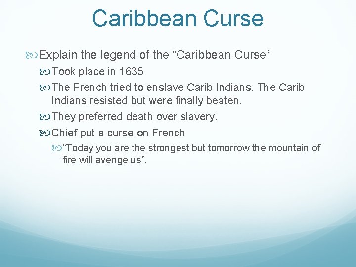 Caribbean Curse Explain the legend of the “Caribbean Curse” Took place in 1635 The