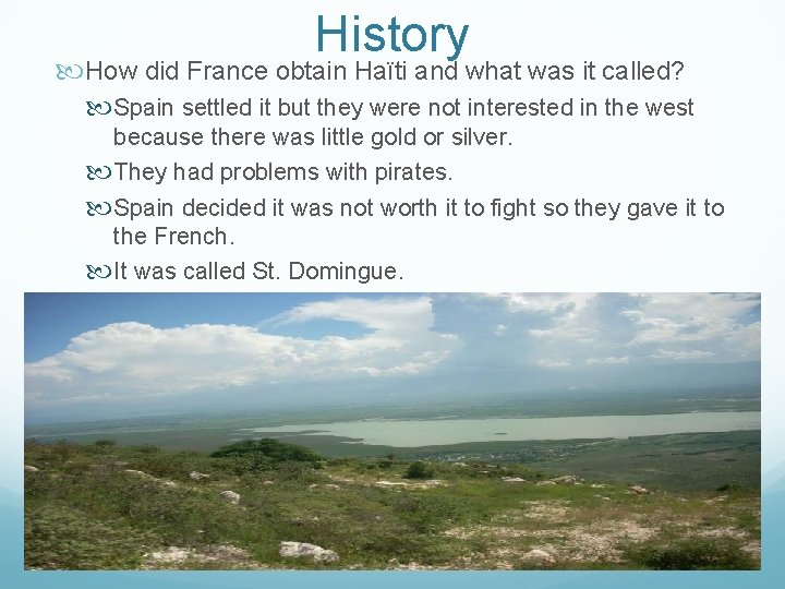 History How did France obtain Haïti and what was it called? Spain settled it