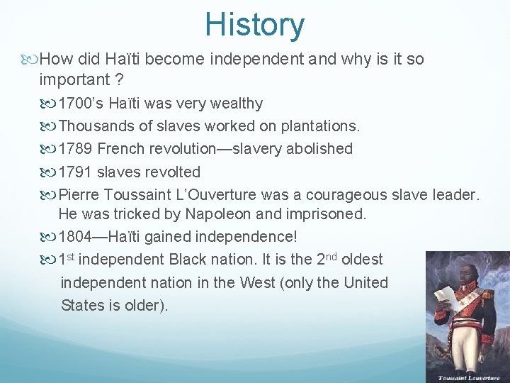 History How did Haïti become independent and why is it so important ? 1700’s