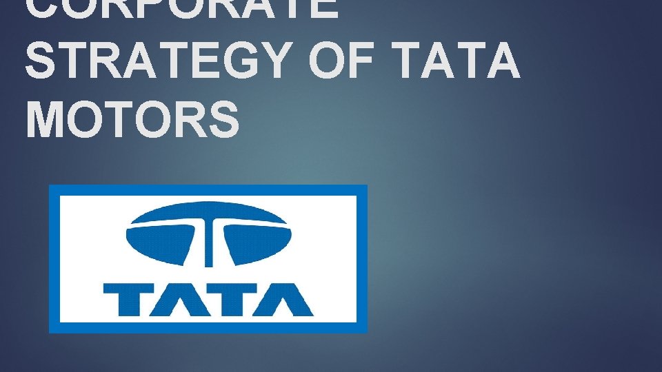 CORPORATE STRATEGY OF TATA MOTORS 