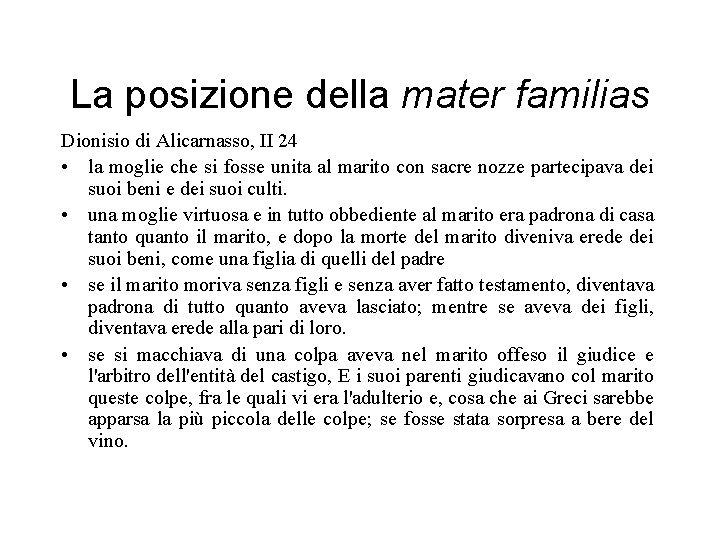 La posizione della mater familias Dionisio di Alicarnasso, II 24 • la moglie che