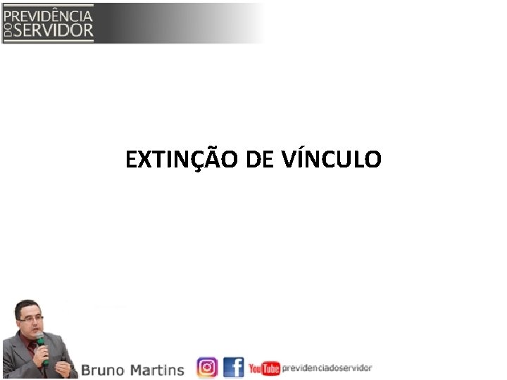 EXTINÇÃO DE VÍNCULO 