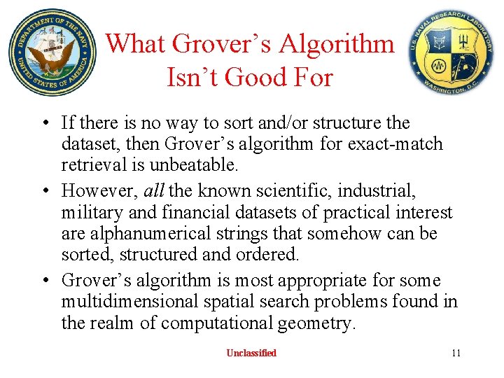 What Grover’s Algorithm Isn’t Good For • If there is no way to sort What Grover’s Algorithm Isn’t Good For • If there is no way to sort