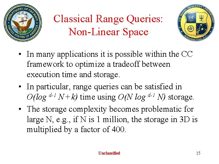 Classical Range Queries: Non-Linear Space • In many applications it is possible within the Classical Range Queries: Non-Linear Space • In many applications it is possible within the
