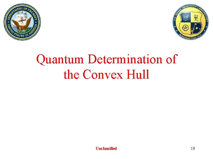Quantum Determination of the Convex Hull Unclassified 19 Quantum Determination of the Convex Hull Unclassified 19