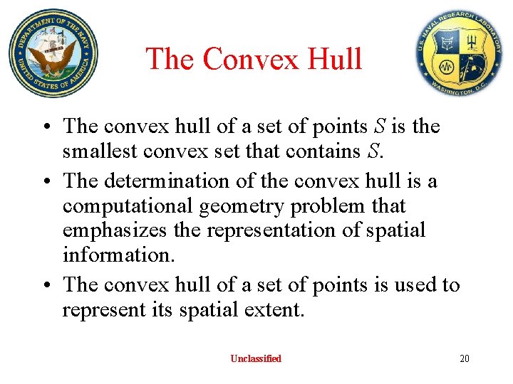 The Convex Hull • The convex hull of a set of points S is The Convex Hull • The convex hull of a set of points S is