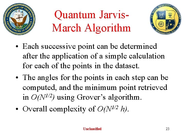 Quantum Jarvis. March Algorithm • Each successive point can be determined after the application Quantum Jarvis. March Algorithm • Each successive point can be determined after the application