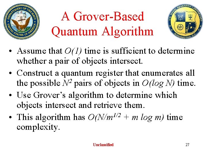 A Grover-Based Quantum Algorithm • Assume that O(1) time is sufficient to determine whether A Grover-Based Quantum Algorithm • Assume that O(1) time is sufficient to determine whether