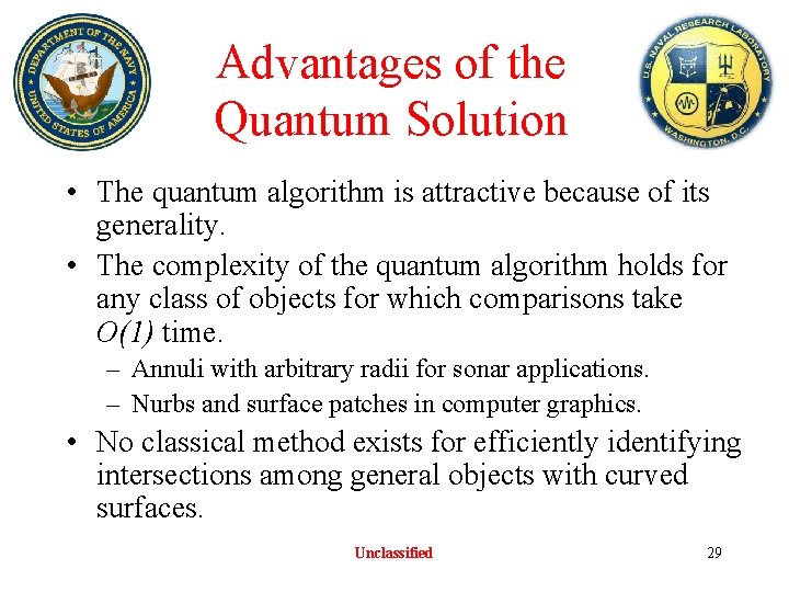 Advantages of the Quantum Solution • The quantum algorithm is attractive because of its Advantages of the Quantum Solution • The quantum algorithm is attractive because of its