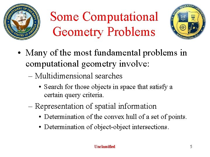 Some Computational Geometry Problems • Many of the most fundamental problems in computational geometry Some Computational Geometry Problems • Many of the most fundamental problems in computational geometry