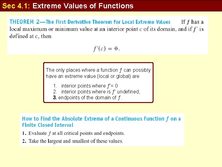 Sec 4. 1: Extreme Values of Functions The only places where a function ƒ