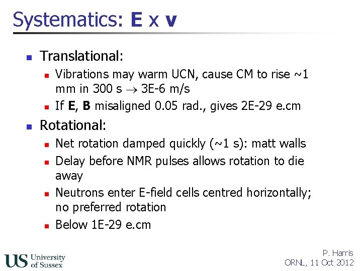 Systematics: E x v n Translational: n n n Vibrations may warm UCN, cause