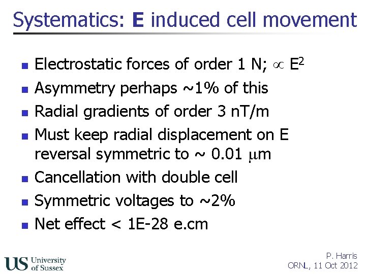 Systematics: E induced cell movement n n n n Electrostatic forces of order 1