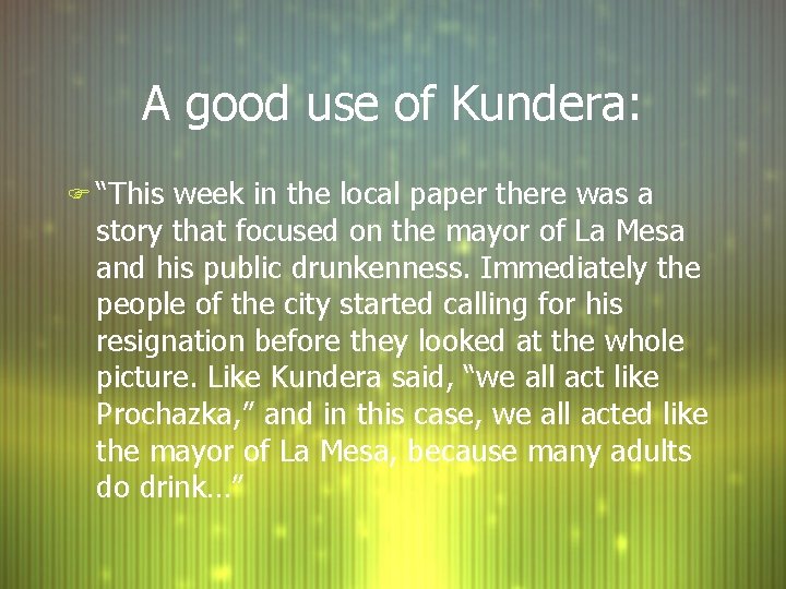 A good use of Kundera: F “This week in the local paper there was