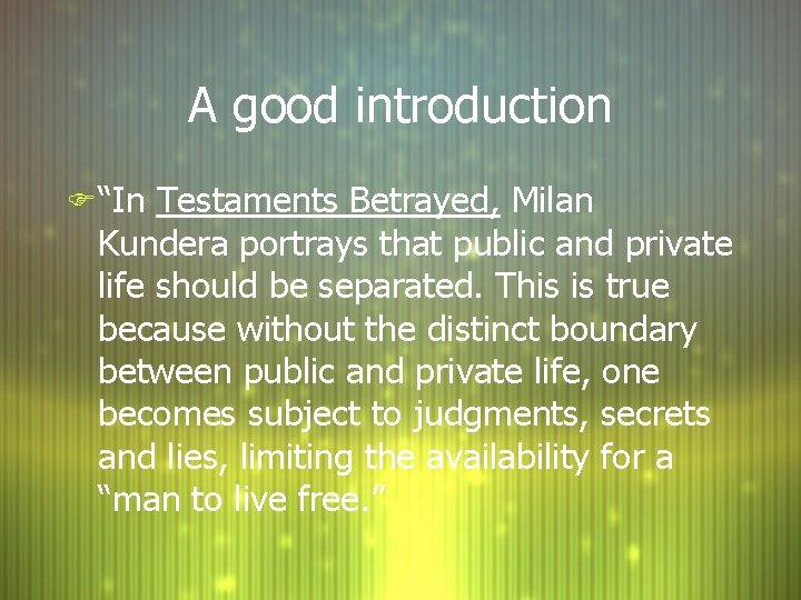 A good introduction F “In Testaments Betrayed, Milan Kundera portrays that public and private