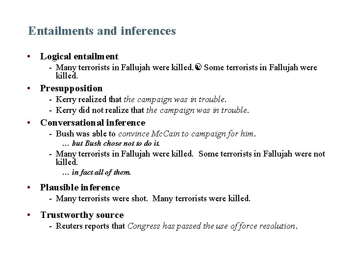 Entailments and inferences Logical entailment Many terrorists in