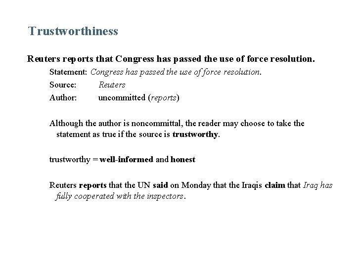 Trustworthiness Reuters reports that Congress has passed the use of force resolution. Statement: Congress