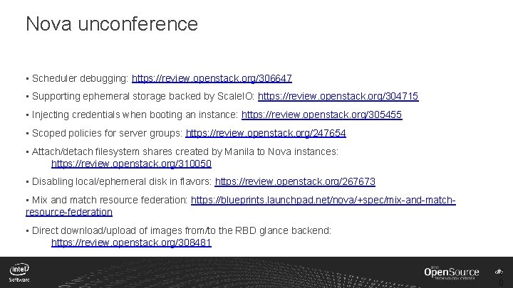 Nova unconference • Scheduler debugging: https: //review. openstack. org/306647 • Supporting ephemeral storage backed