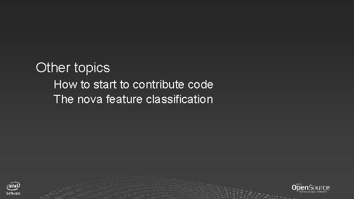 Other topics How to start to contribute code The nova feature classification ‹#› 