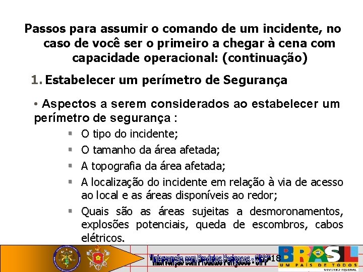 Passos para assumir o comando de um incidente, no caso de você ser o