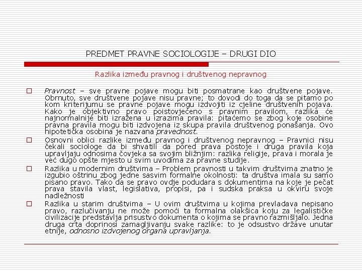 PREDMET PRAVNE SOCIOLOGIJE – DRUGI DIO Razlika između pravnog i društvenog nepravnog o o