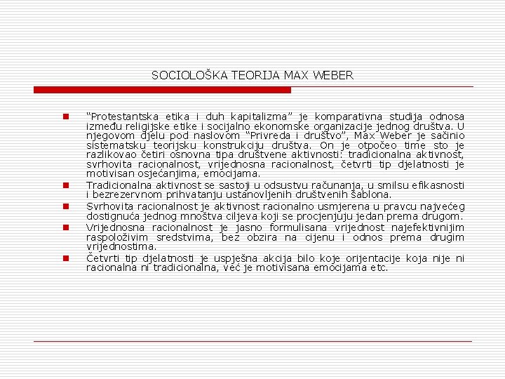 SOCIOLOŠKA TEORIJA MAX WEBER n n n “Protestantska etika i duh kapitalizma” je komparativna