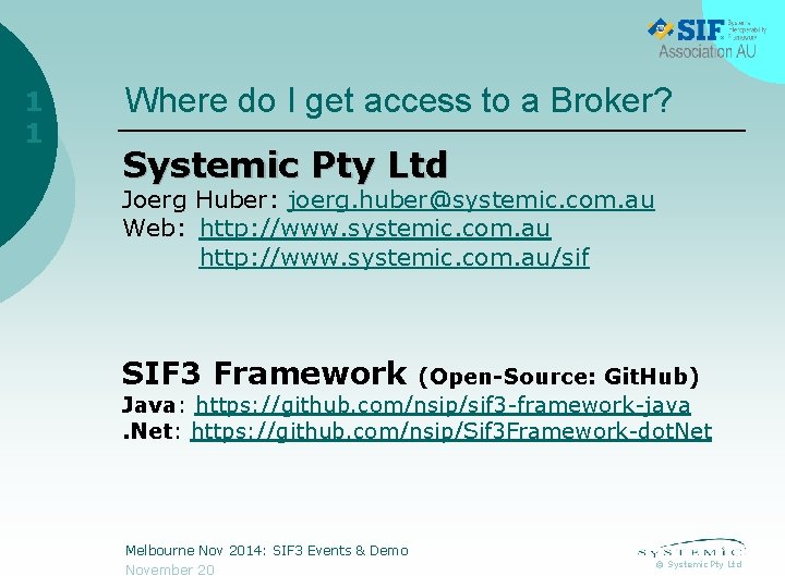 1 1 Where do I get access to a Broker? Systemic Pty Ltd Joerg