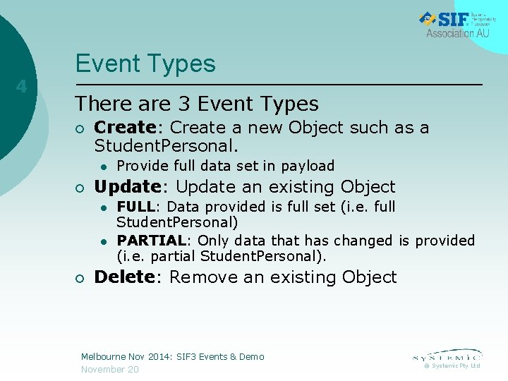 4 Event Types There are 3 Event Types ¡ Create: Create a new Object