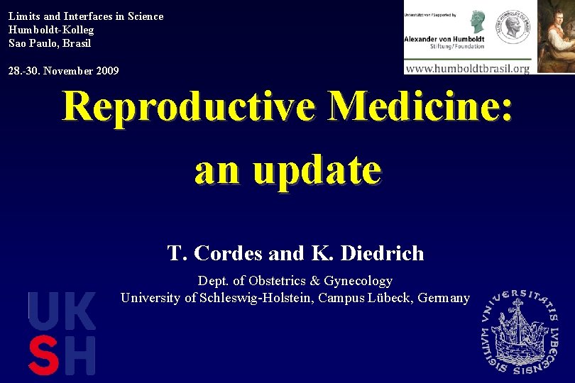 Limits and Interfaces in Science Humboldt Kolleg Sao Paulo, Brasil 28. 30. November 2009