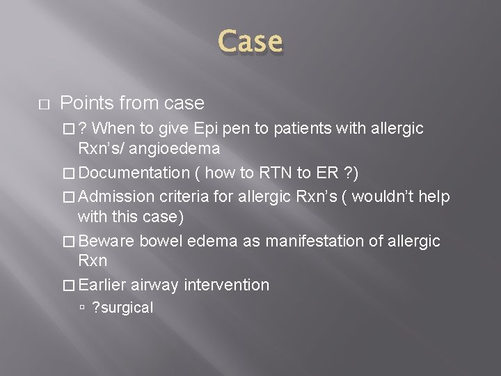 Case � Points from case �? When to give Epi pen to patients with