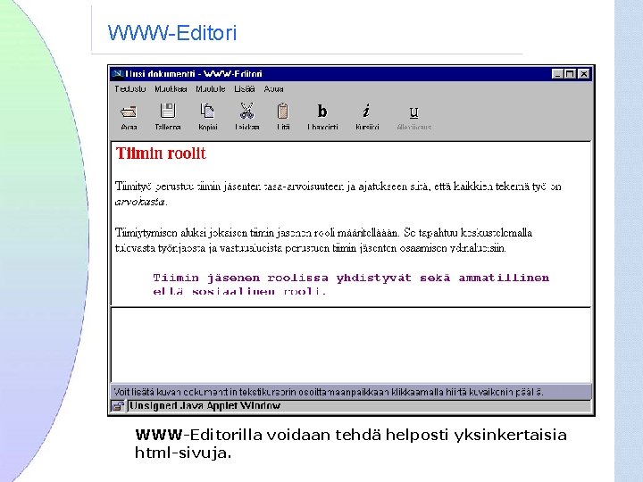 WWW-Editorilla voidaan tehdä helposti yksinkertaisia html-sivuja. 