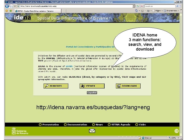 IDENA home 3 main functions: search, view, and download http: //idena. navarra. es/busquedas/? lang=eng